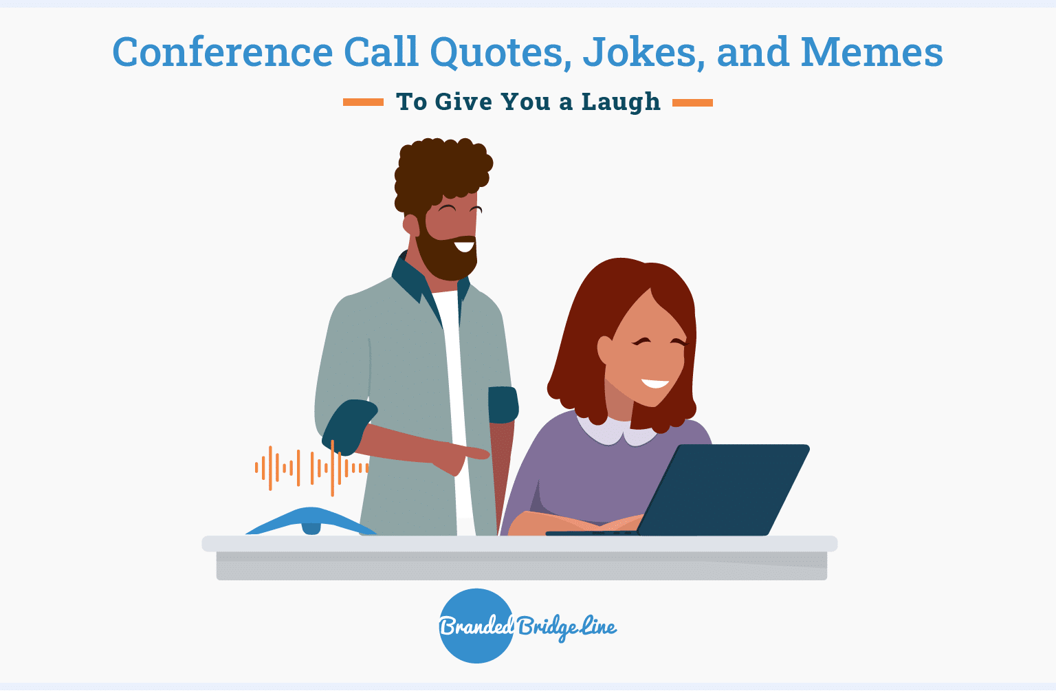 Conference Call Humor and Funny Quotes | Branded Bridge Line